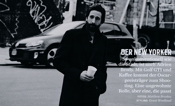So unkonventionell wie die Stadt, ist auch Adrien Brody. Mit Golf GTI und Kaffee kommt der Oscarpreisträger zum Shooting. Eine ungewohnte Rolle, aber eine, die passt.