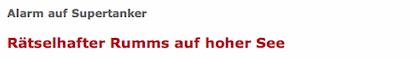 Alarm auf Supertanker / Rätselhafter Rumms auf hoher See